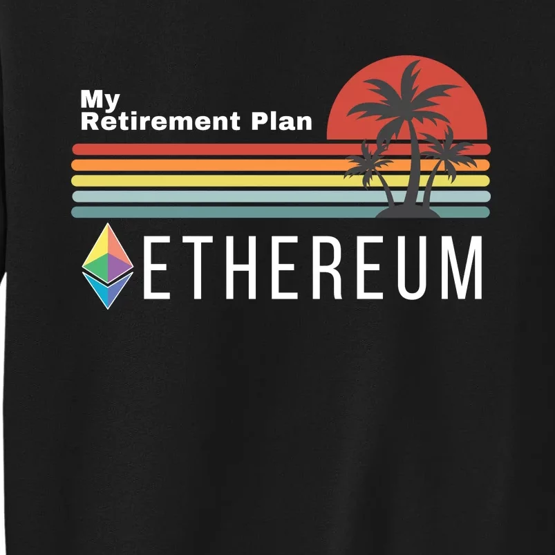 Ethereum, My Retirement Plan, Blockchain, ETH Crypto, HODL ETH Sweatshirt