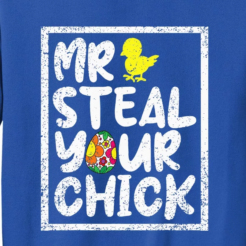 Easter Mr Steal Your Chick Funny Spring Humor Tall Sweatshirt