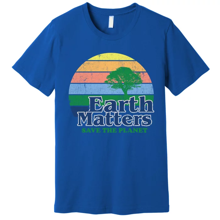 Earth Matters Save The Planet Environtal Global Warming Funny Gift Premium T-Shirt