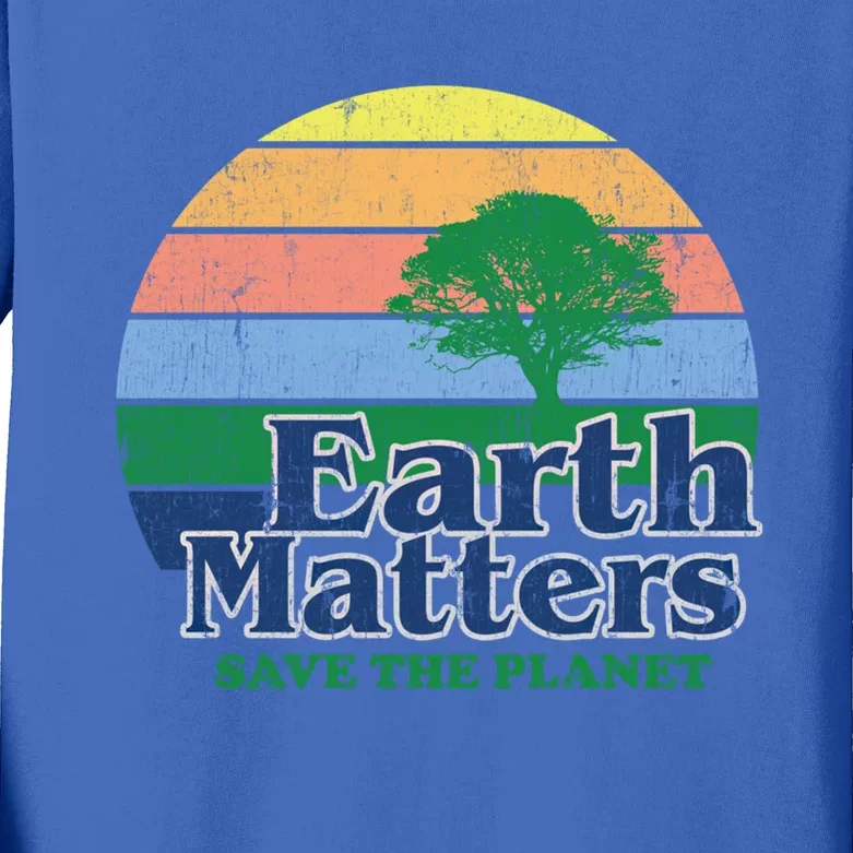 Earth Matters Save The Planet Environtal Global Warming Funny Gift Kids Long Sleeve Shirt