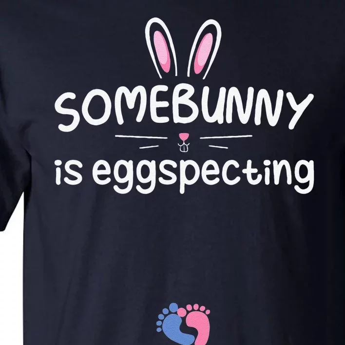 Expecting Mom Somebunny Is Eggspecting Easter Pregnancys Tall T-Shirt