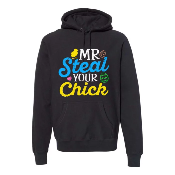 Easter Mr Steal Your Chick Funny Spring Humor Premium Hoodie