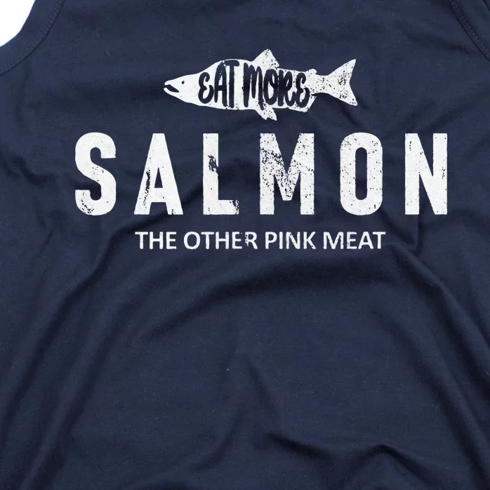 Eat More Salmon The Other Pink Meat Funny Fishing Fisherman Tank Top