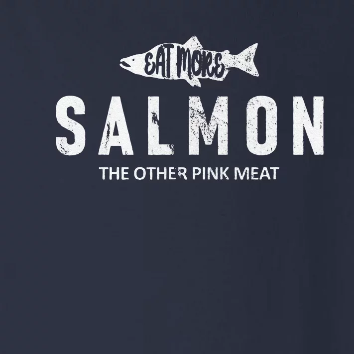 Eat More Salmon The Other Pink Meat Funny Fishing Fisherman Toddler Long Sleeve Shirt