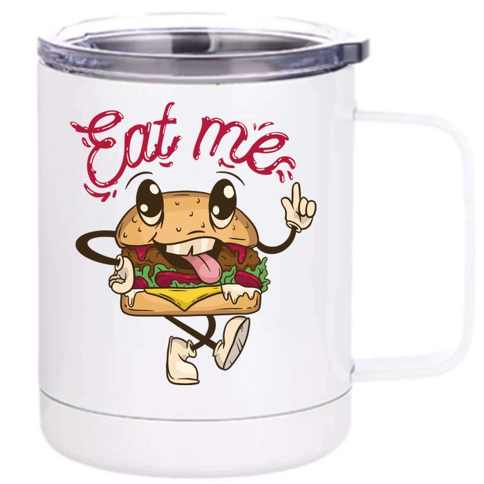 Eat Me Tasty Burger Front & Back 12oz Stainless Steel Tumbler Cup