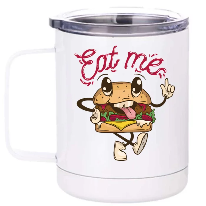 Eat Me Tasty Burger Front & Back 12oz Stainless Steel Tumbler Cup