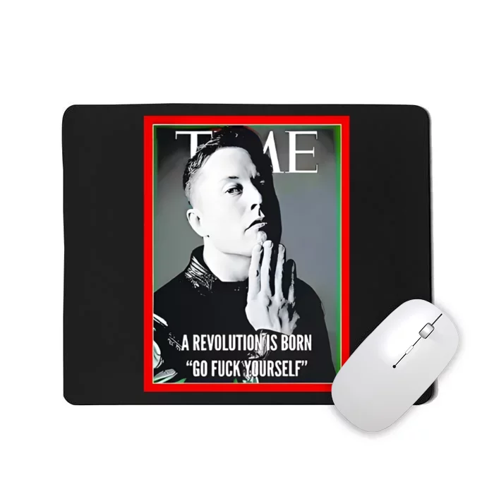 Elon Musk The Time A Revolution Is Born Go Fuck Yourself Mousepad