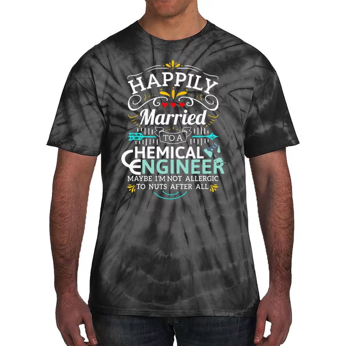 Engineering Married To An Chemical Engineer Tie-Dye T-Shirt