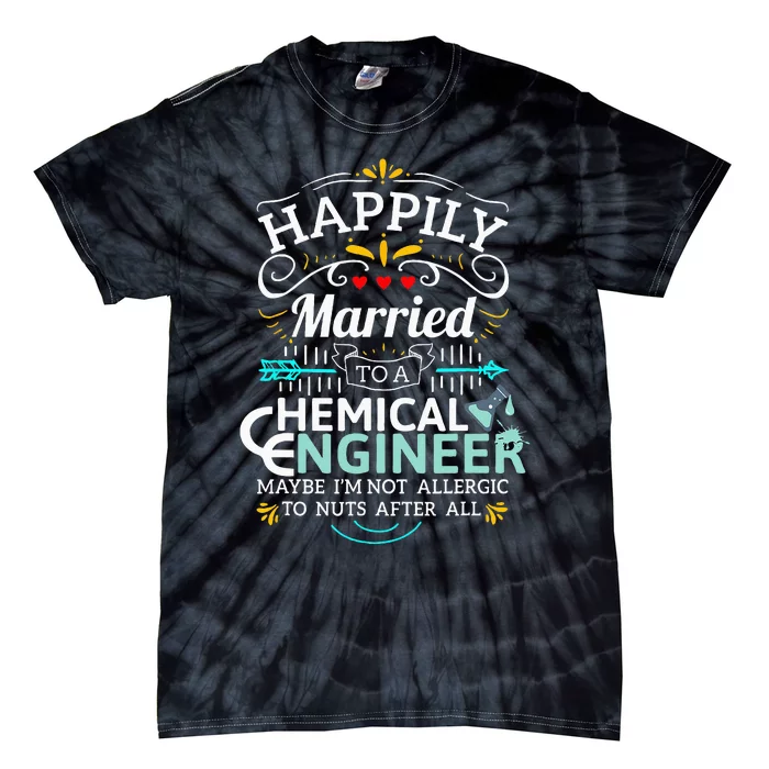 Engineering Married To An Chemical Engineer Tie-Dye T-Shirt