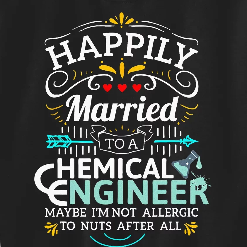 Engineering Married To An Chemical Engineer Kids Sweatshirt