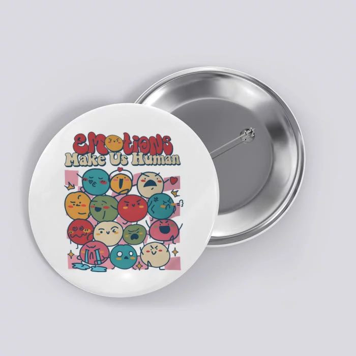 Emotions Make Us Human All Feelings Are Okay Button