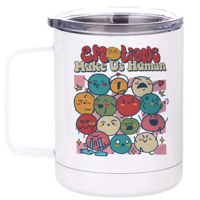 Emotions Make Us Human All Feelings Are Okay Front & Back 12oz Stainless Steel Tumbler Cup