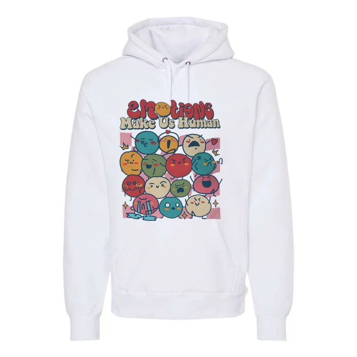 Emotions Make Us Human All Feelings Are Okay Premium Hoodie