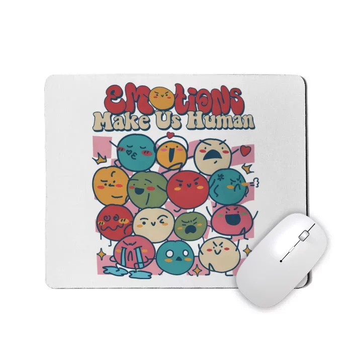 Emotions Make Us Human All Feelings Are Okay Mousepad