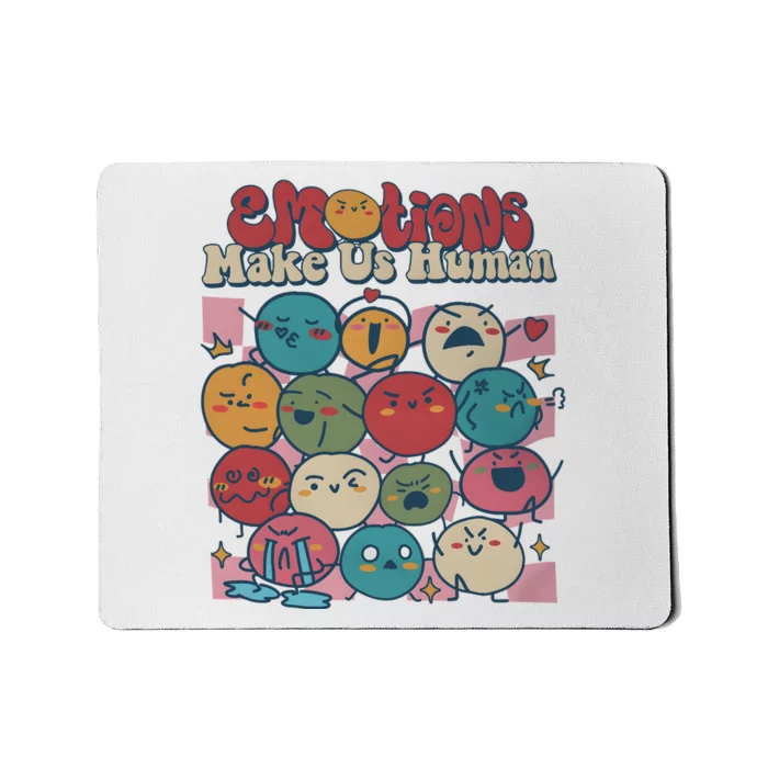 Emotions Make Us Human All Feelings Are Okay Mousepad