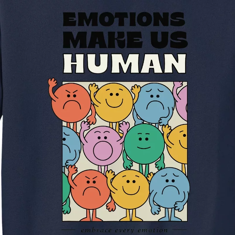 Emotions Make Us Human Retro Mental Health Positive Quote Tall Sweatshirt