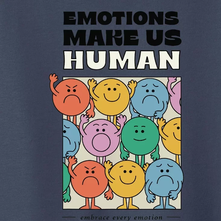 Emotions Make Us Human Retro Mental Health Positive Quote Toddler T-Shirt