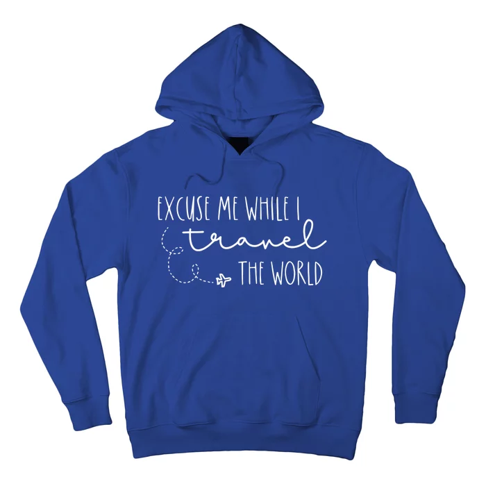 Excuse Me While I Travel The World! Funny Christmas Costume Meaningful Gift Hoodie