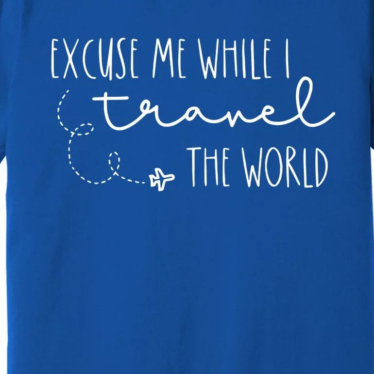 Excuse Me While I Travel The World! Funny Christmas Costume Meaningful Gift Premium T-Shirt