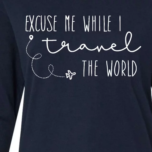 Excuse Me While I Travel The World Womens Cotton Relaxed Long Sleeve T-Shirt