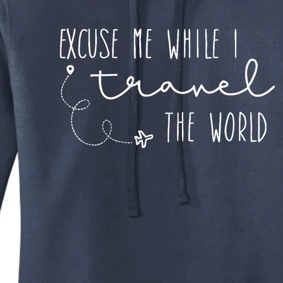 Excuse Me While I Travel The World Women's Pullover Hoodie