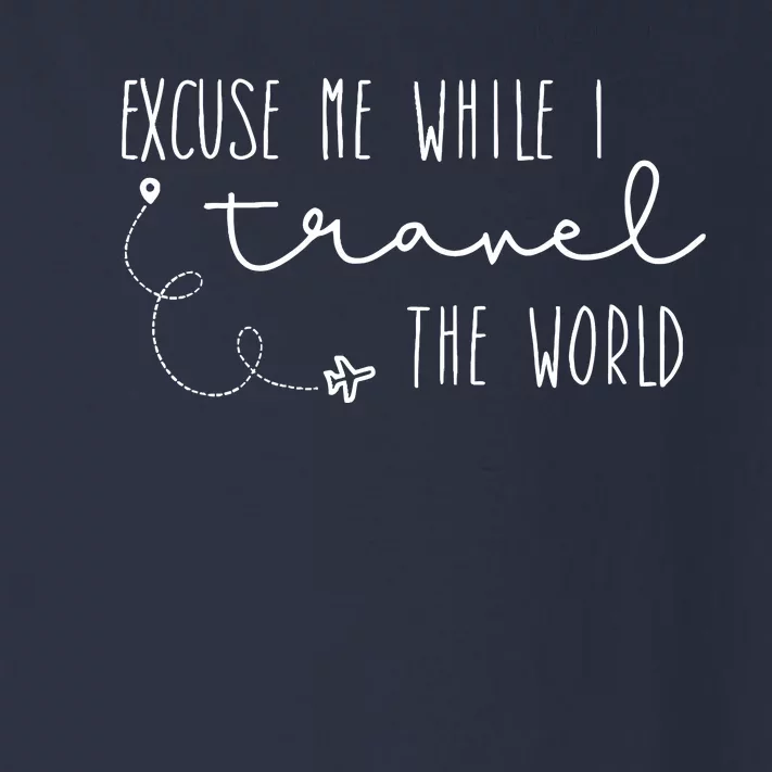 Excuse Me While I Travel The World Toddler Long Sleeve Shirt