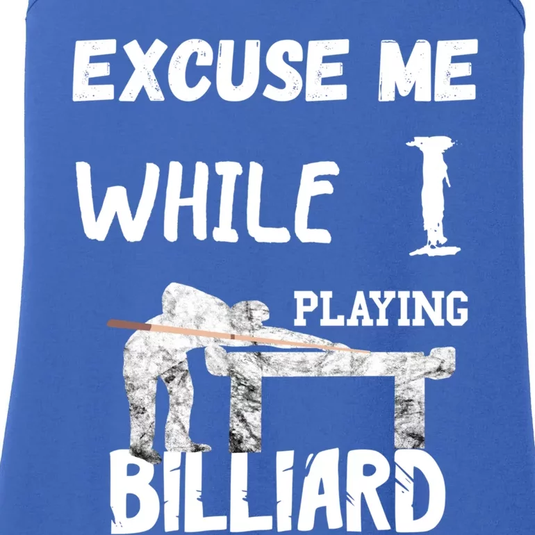 Excuse Me While I Playing Billiard Pool Snooker Player Cues Funny Gift Ladies Essential Tank