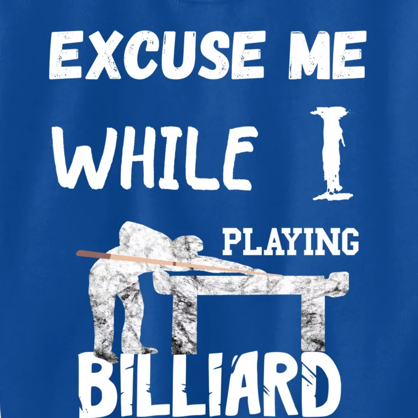 Excuse Me While I Playing Billiard Pool Snooker Player Cues Funny Gift Kids Sweatshirt