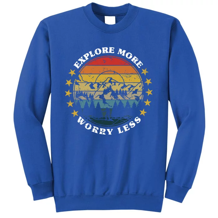 Explore More Worry Less Mountain Trekking Hiking Camping Cute Gift Sweatshirt