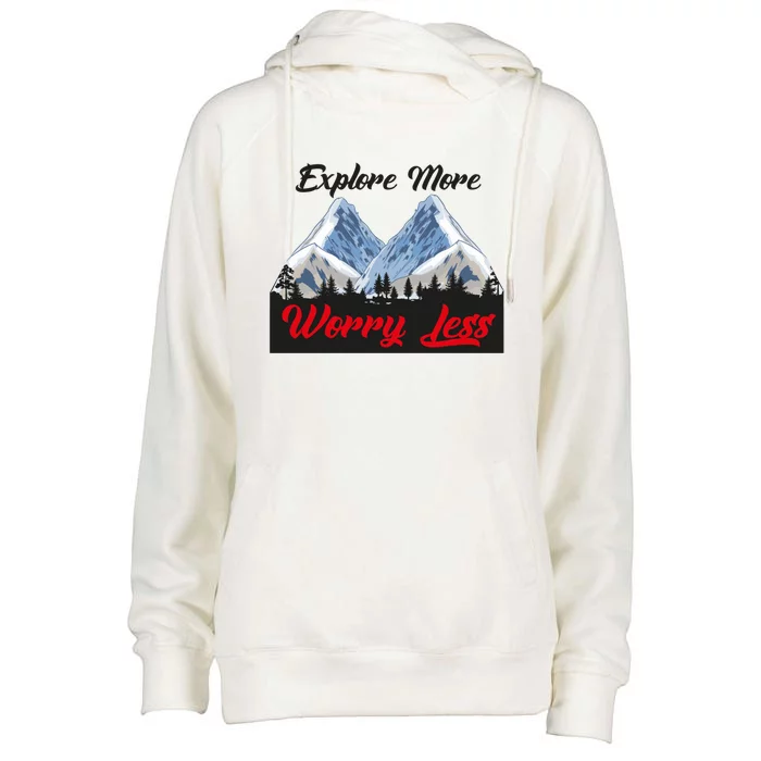 Explore More Worry Less Hiking Climbing Camping Hiker Gift Womens Funnel Neck Pullover Hood