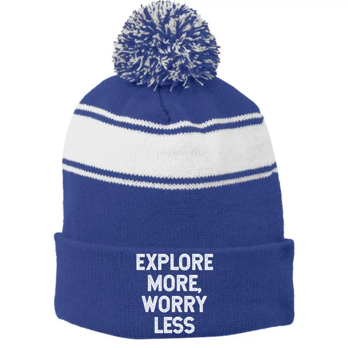 Explore More Worry Less Hiking Camping Mountains Meaningful Gift Stripe Pom Pom Beanie