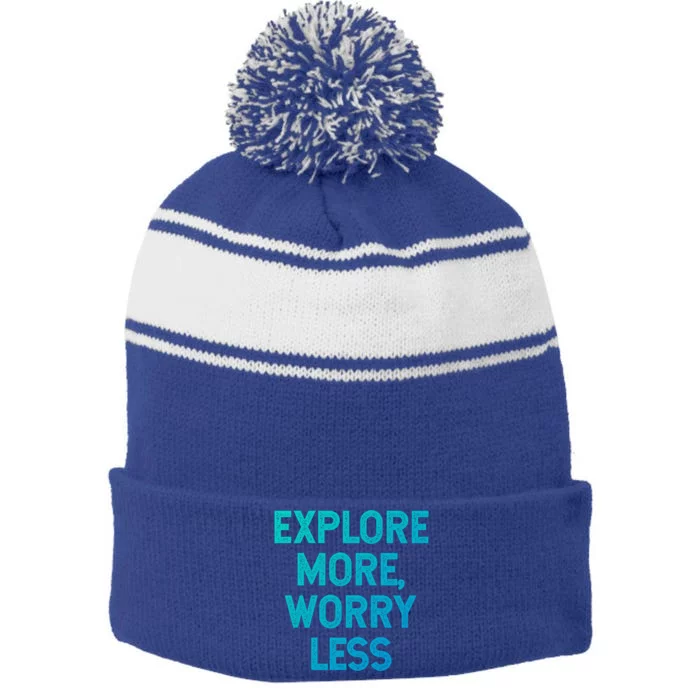 Explore More Worry Less Hiking Camping Mountains Meaningful Gift Stripe Pom Pom Beanie