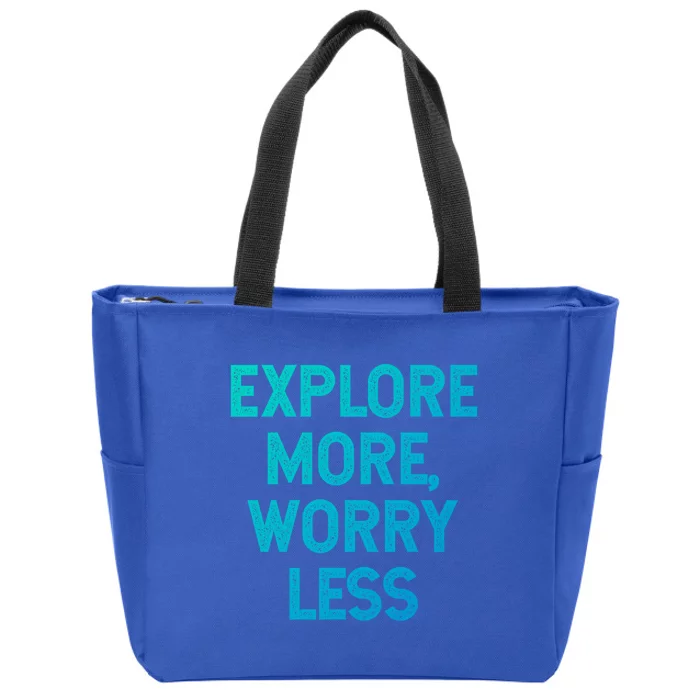 Explore More Worry Less Hiking Camping Mountains Meaningful Gift Zip Tote Bag