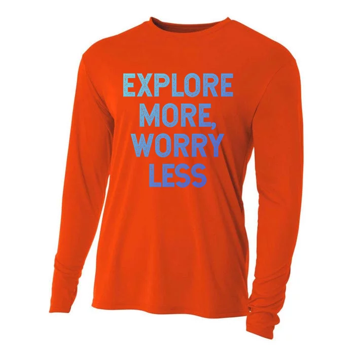 Explore More Worry Less Hiking Camping Mountains Meaningful Gift Cooling Performance Long Sleeve Crew