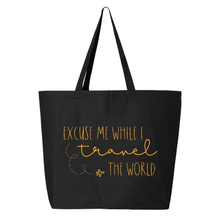 Excuse Me While I Travel The World 25L Jumbo Tote