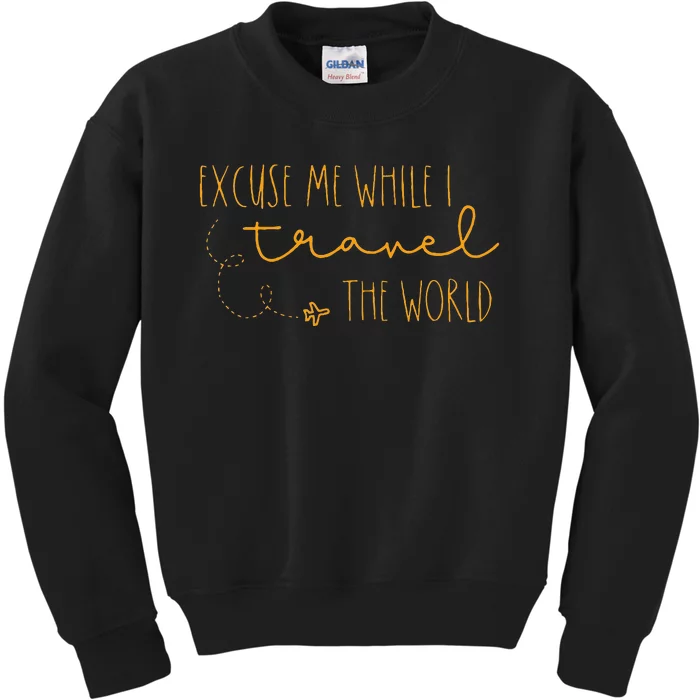 Excuse Me While I Travel The World Kids Sweatshirt