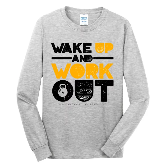 Early Morning Workout Wake Up And Workout Cool Gift Tall Long Sleeve T-Shirt