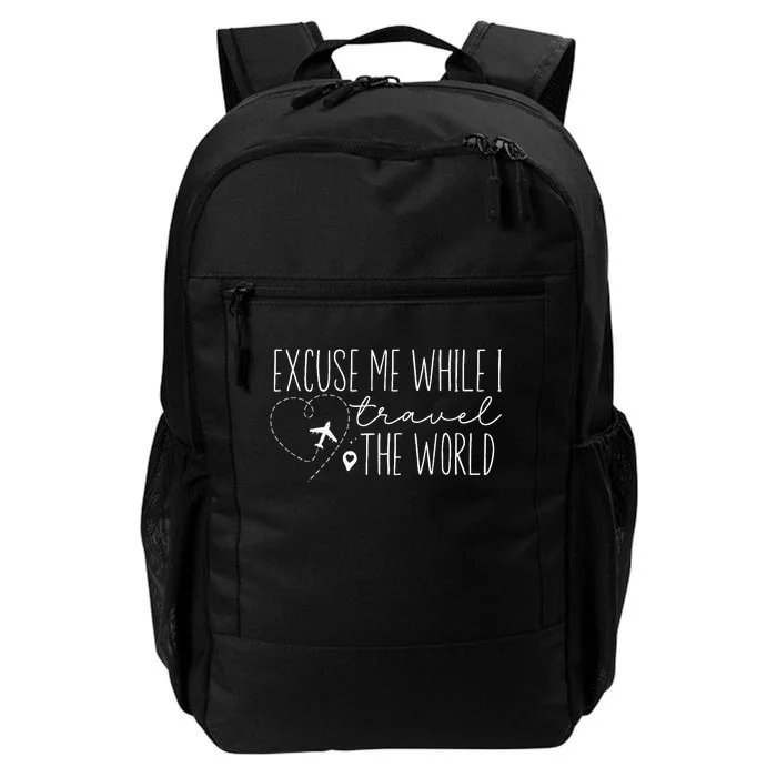 Excuse Me While I Travel The World Daily Commute Backpack