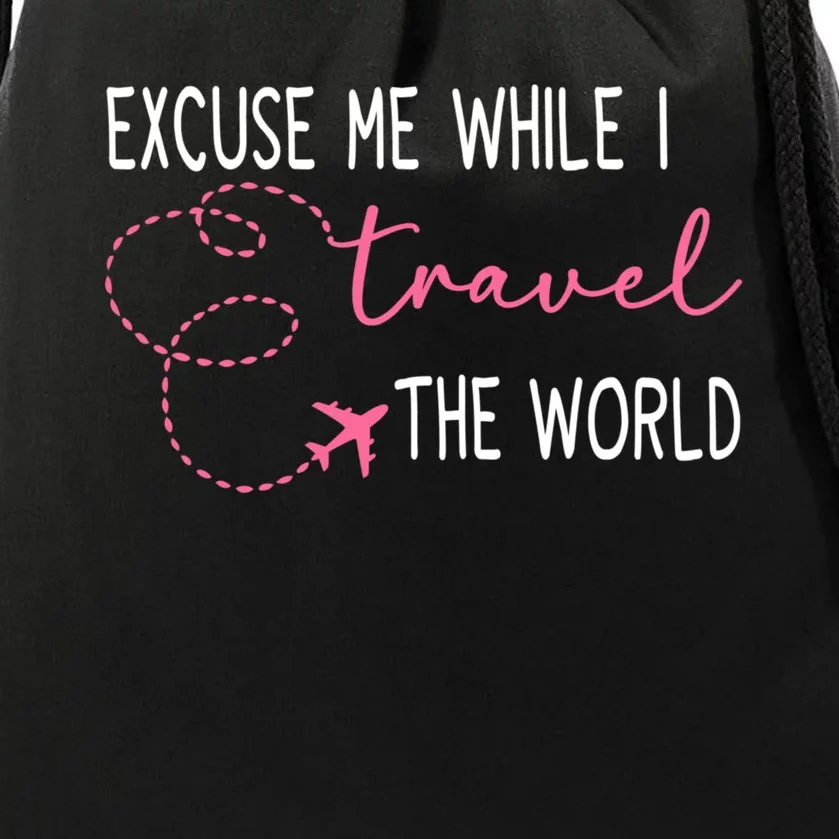 Excuse Me While I Travel The World Drawstring Bag