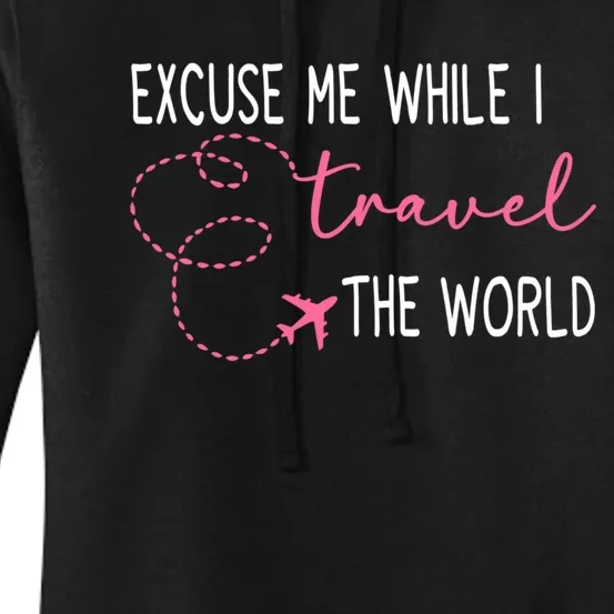 Excuse Me While I Travel The World Women's Pullover Hoodie