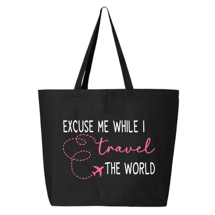 Excuse Me While I Travel The World 25L Jumbo Tote