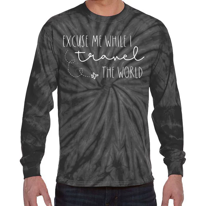 Excuse Me While I Travel The World Tie-Dye Long Sleeve Shirt