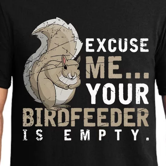 Excuse Me Your Birdfeeder Is Empty Squirrel Pajama Set