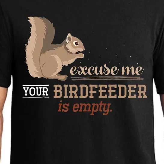 Excuse Me Your Birdfeeder Is Empty Squirrel Pajama Set