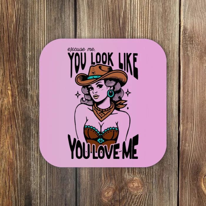 Excuse Me You Look Like Your Love Me Cowgirl Western Coaster