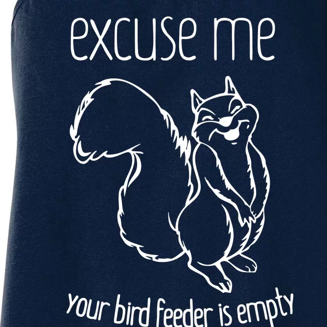 Excuse Me Your Bird Feeder Is Empty Women's Racerback Tank