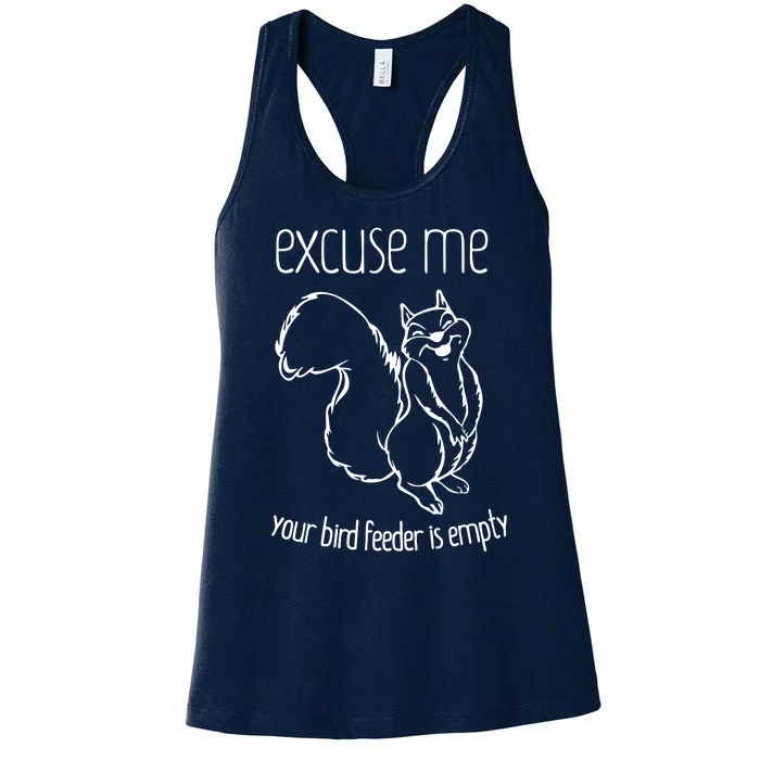 Excuse Me Your Bird Feeder Is Empty Women's Racerback Tank