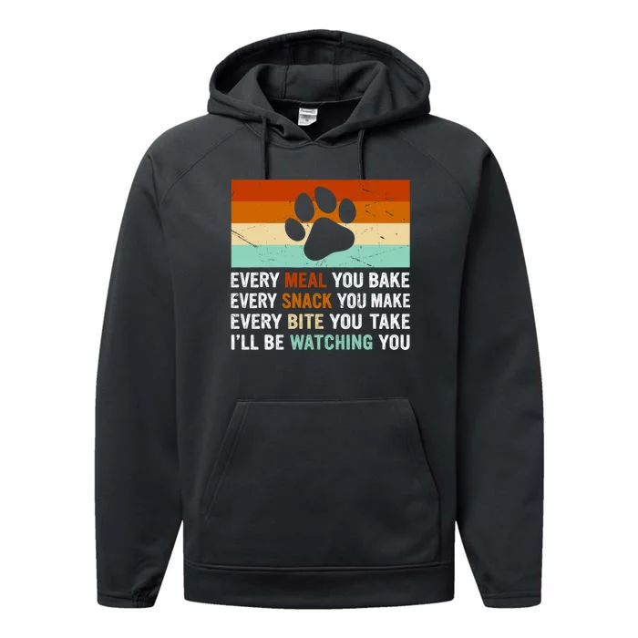 Every Meal You Make Every Bite You Take Ill Be Watching You Dog Lover Performance Fleece Hoodie