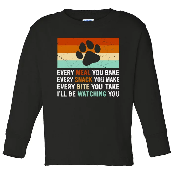 Every Meal You Make Every Bite You Take Ill Be Watching You Dog Lover Toddler Long Sleeve Shirt