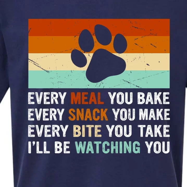 Every Meal You Make Every Bite You Take Ill Be Watching You Dog Lover Sueded Cloud Jersey T-Shirt